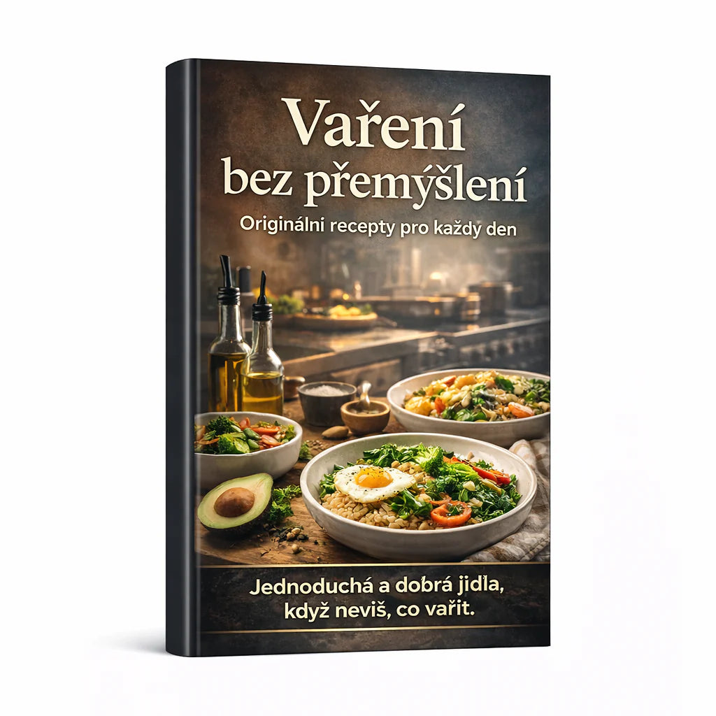 Vaření bez přemýšlení: originální recepty pro každý den